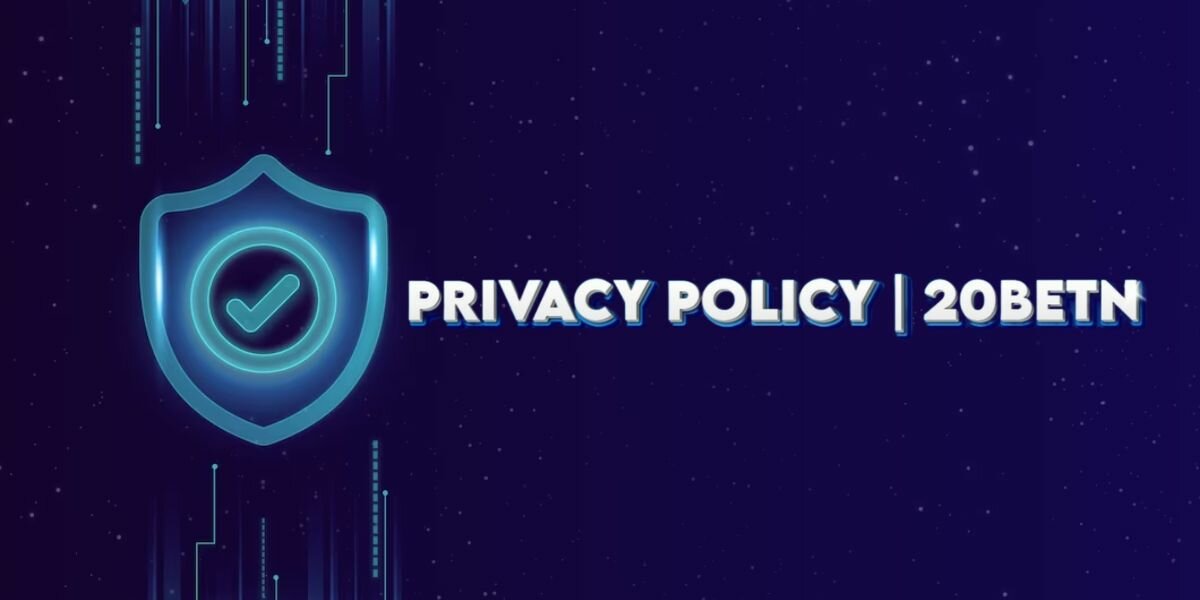 privacy policy 20betn